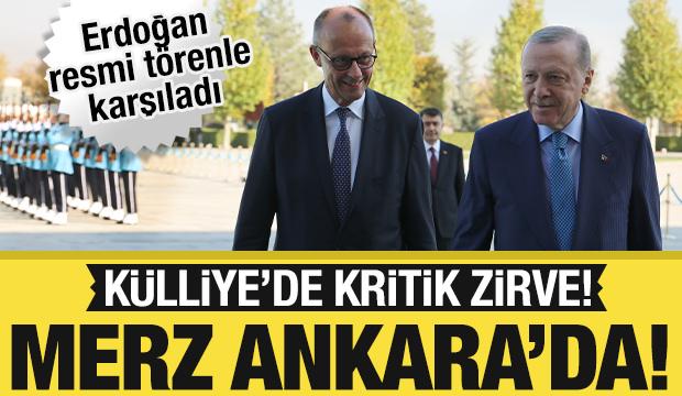 Almanya Başbakanı Merz Ankara'da: Erdoğan resmi törenle karşıladı!