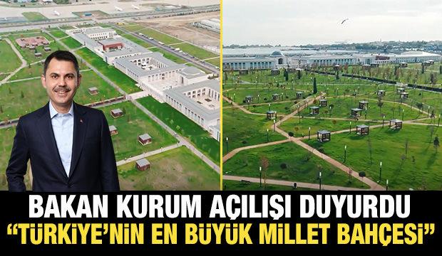 Bakan Kurum Paylaştı: Türkiye'nin en büyük millet bahçesi açılıyor