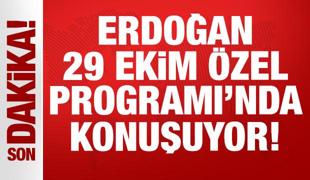 Cumhurbaşkanı Erdoğan 29 Ekim Cumhuriyet Bayramı Özel Programı'nda konuşuyor...