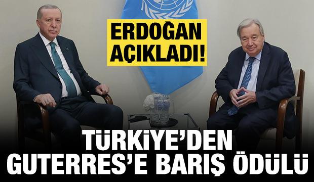 Cumhurbaşkanı Erdoğan açıkladı: Türkiye'den Guterres'e Barış Ödülü!