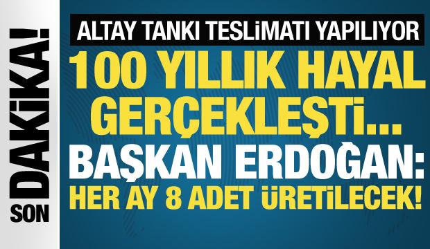 Cumhurbaşkanı Erdoğan, Altay Tankları töreninde konuştu! 'Her ay 8 adet üretilecek'
