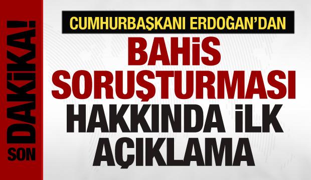 Cumhurbaşkanı Erdoğan futbolda bahis skandalıyla ilgili ilk kez konuştu