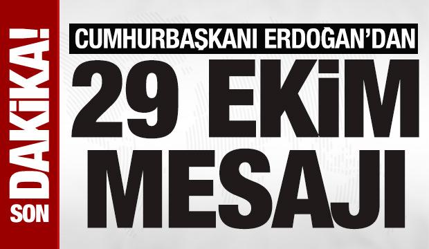 Cumhurbaşkanı Erdoğan'dan 29 Ekim mesajı