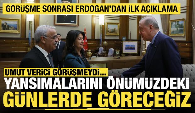 Cumhurbaşkanı Erdoğan'dan DEM Parti açıklaması: Umut verici görüşme yaptık!