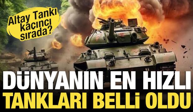 Dünyanın en hızlı tankları belli oldu! İşte Altay Tankı'nın sıralaması