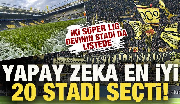 Dünyanın en iyi 20 stadı seçildi! Yapay zeka iki Süper Lig devine de listede yer verdi