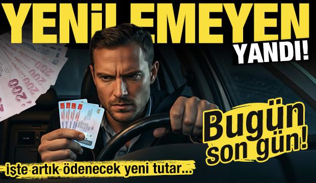 Ehliyette bugün son gün! Yenilemeyen artık 7 bin 438 TL ödeyecek!