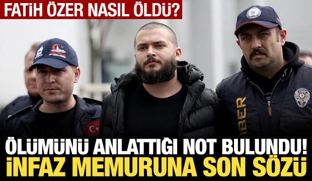 Fatih Özer'in eşyaları arasında ölüm şeklini anlatan not bulundu