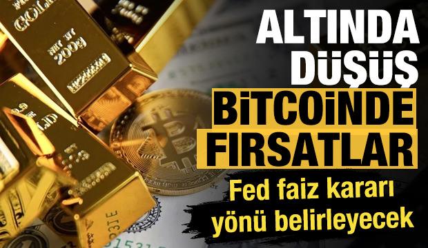 Fed faiz kararı yönü belirleyecek: 'Altında satış, Bitcoin'de yeni fırsatlar'