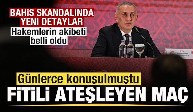 Futbolda bahis skandal! Türkiye'de gündem olmuştu! Fitili o maç ateşledi!