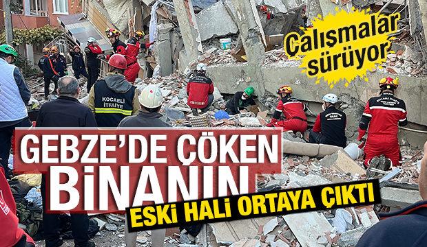 Gebze'de çöken binanın eski hali ortaya çıktı!