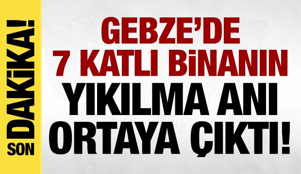 Gebze'de çöken binanın yıkılma anı ortaya çıktı!