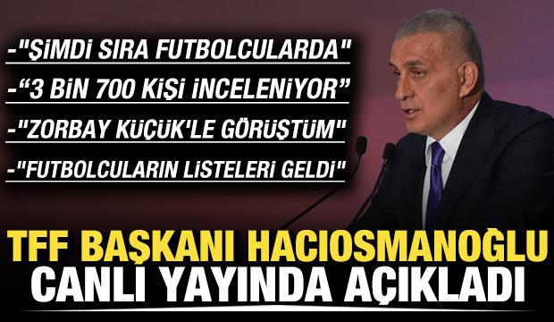Hacıosmanoğlu'ndan flaş açıklamalar: Şimdi sıra futbolcularda