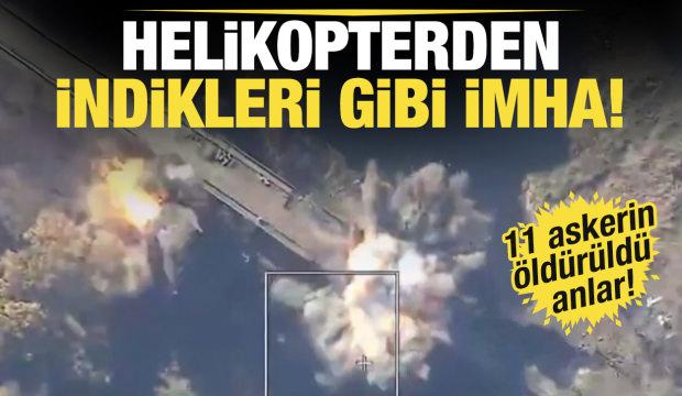 Helikopterden indikleri gibi imha: 11 askerin öldürüldü anlar!