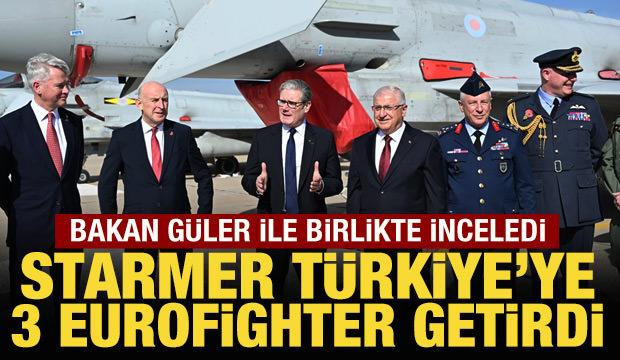 İngiltere Başbakanı Starmer Türkiye'ye 3 Eurofighter getirdi