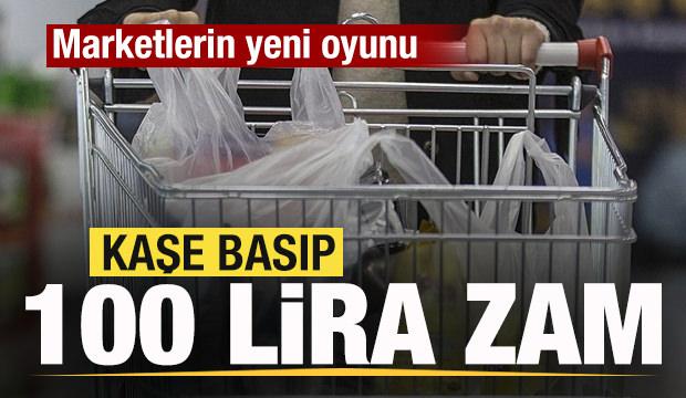 Marketlerin bir oyunu daha deşifre oldu! Kaşe basıp 100 lira zam yapıyorlar