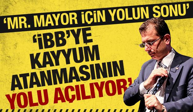 'Mr. Mayor için yolun sonu! İBB'ye kayyum atanmasının yolu açılıyor'