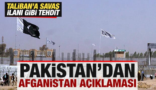 Pakistan'dan son dakika Afganistan açıklaması! Taliban'a savaş ilanı gibi tehdit