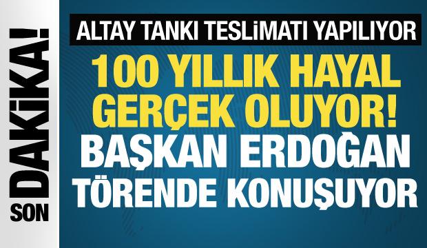 Son dakika... Cumhurbaşkanı Erdoğan, Altay Tankı Teslimat Töreni'nde konuşuyor!