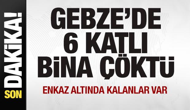 Son dakika: Gebze'de 6 katlı bina çöktü! Enkaz altında kalanlar var