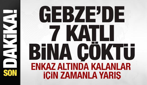 Son dakika: Gebze'de 7 katlı bina çöktü! Enkaz altında kalanlar için zamanla yarış
