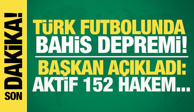 Son dakika: Türk futbolunda bahis depremi! Başkan açıkladı: Aktif 152 hakem...