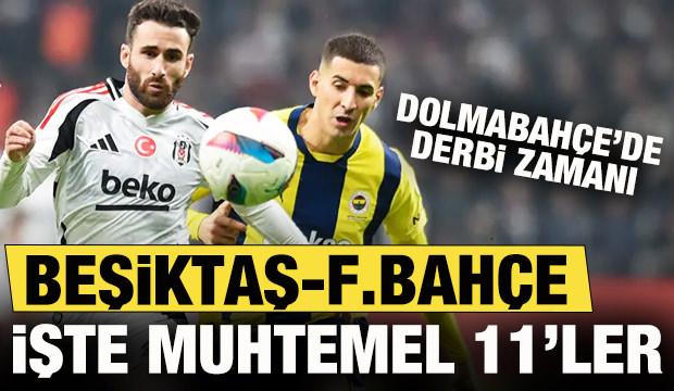 Süper Lig'de derbi zamanı: Beşiktaş-Fenerbahçe! İşte muhtemel 11'ler