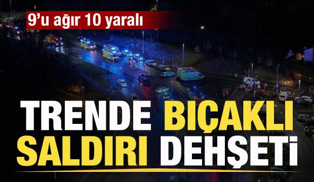 Trende bıçaklı saldırı dehşeti: 9’u ağır 10 yaralı
