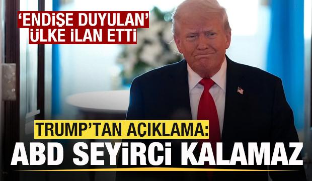 Trump 'endişe duyulan ülke' ilan etti! ABD seyirci kalamaz