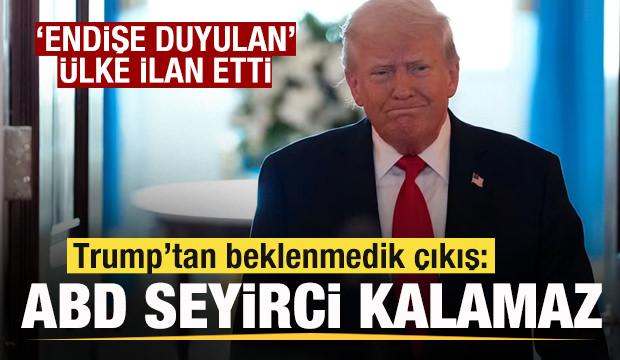 Trump 'endişe duyulan ülke' ilan etti! ABD seyirci kalamaz