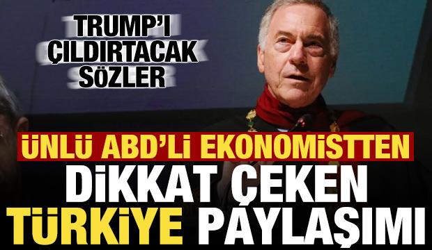 Ünlü ABD'li ekonomistten Trump'ı çıldırtacak Türkiye paylaşımı!