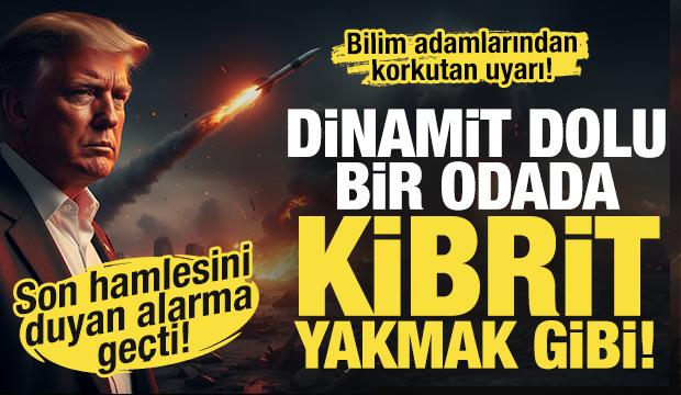 Uyarı üstüne uyarı! Trump'ın son hamlesi üçüncü dünya savaşını başlatabilir!