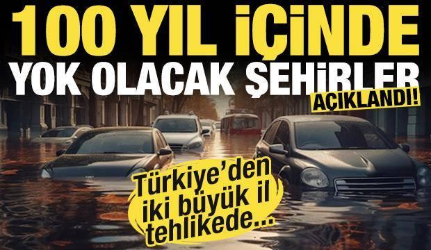 100 yıl içinde yok olacak 37 şehri açıkladılar! Türkiye'den iki il listede...