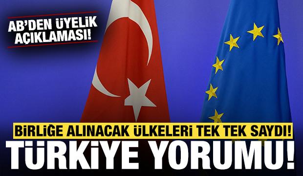 AB'den son dakika Türkiye açıklaması: Üye olması muhtemel ülkeleri tek tek saydı