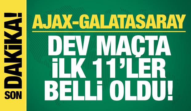 Ajax - Galatasaray! İlk 11'ler