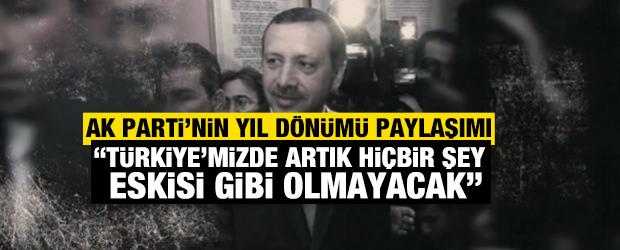 AK Parti'nin yıl dönümü paylaşımı: "Türkiye'mizde artık hiçbir şey eskisi gibi olmayacak"