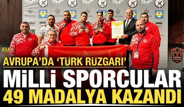 Avrupa'da Türk rüzgarı: Milli sporcular 49 madalya kazandı