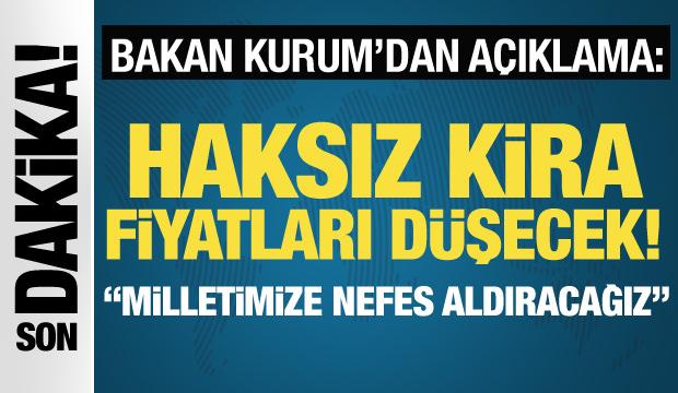 Bakan Kurum'dan kira fiyatları ve konut açıklaması! 'Haksız kira fiyatları düşecek'