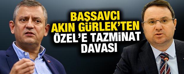 Başsavcı Akın Gürlek’ten Özel’e tazminat davası
