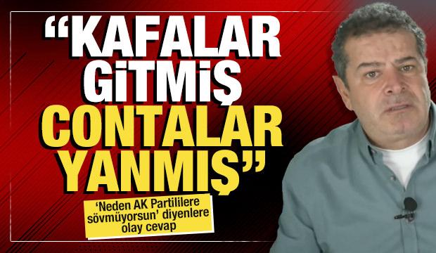‘Beni en çok eleştirenler AK Parti’ye neden ana avrat sövmüyorsun diyen muhalifler’
