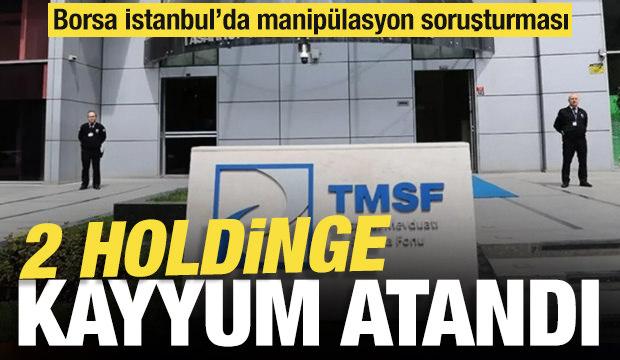 Borsa İstanbul'da manipülasyon soruşturmasında iki holdinge kayyum atandı