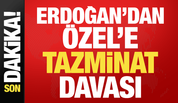 Cumhurbaşkanı Erdoğan'dan Özgür Özel'e 500 bin TL'lik tazminat davası