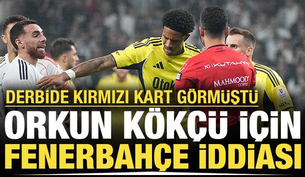 Derbide kırmızı kart görmüştü: Orkun Kökçü için Fenerbahçe iddiası