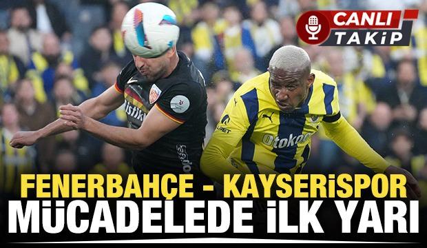 Fenerbahçe-Kayserispor! CANLI