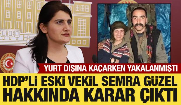 HDP'li eski milletvekili Semra Güzel hakkında karar çıktı