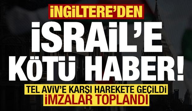 İngiltere'den İsrail'e kötü haber! Tel Aviv'e karşı harekete geçildi, imzalar toplandı...