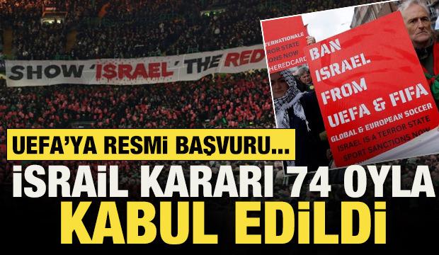  İsrail kararı 74 oyla kabul edildi! UEFA'ya resmi başvuru yolda