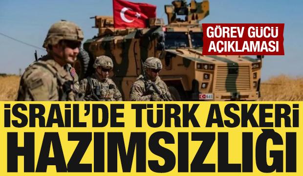 İsrail'de Türk askeri hazımsızlığı: Gazze'de görev gücü açıklaması