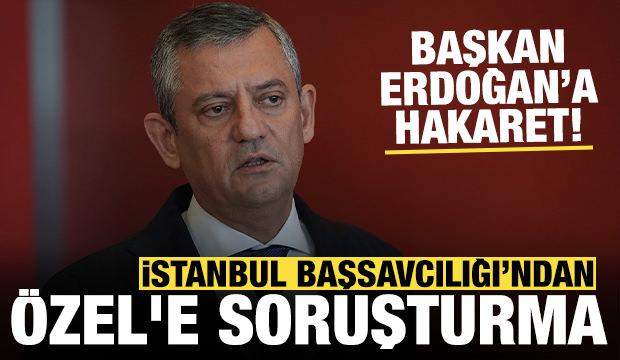 İstanbul Başsavcılığı'ndan CHP lideri Özgür Özel'e soruşturma!