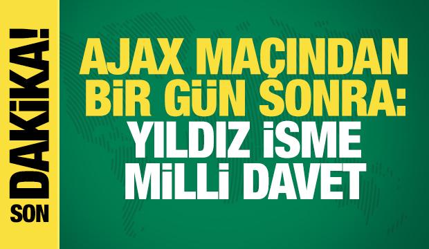 Ajax maçından bir gün sonra: Yıldız futbolcuya milli davet